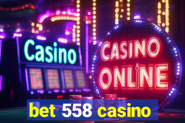 bet 558 casino